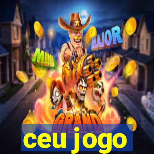 ceu jogo