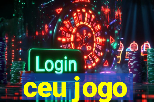 ceu jogo