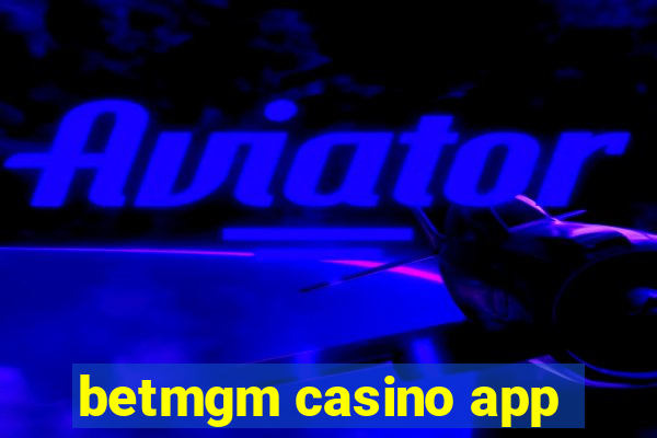 betmgm casino app