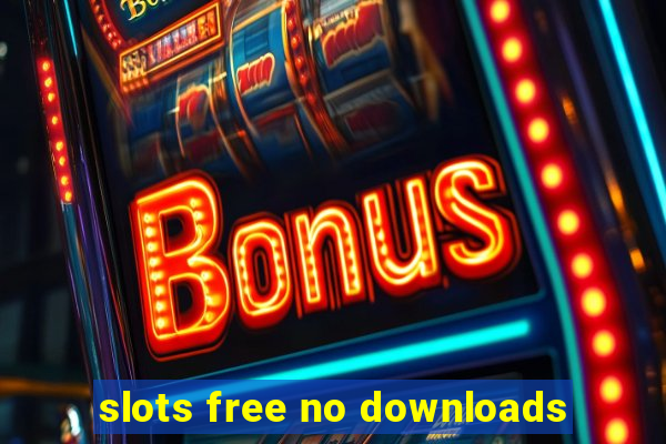 slots free no downloads