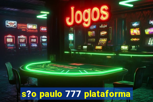 s?o paulo 777 plataforma