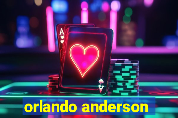 orlando anderson