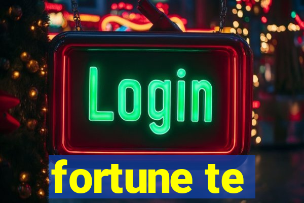 fortune te