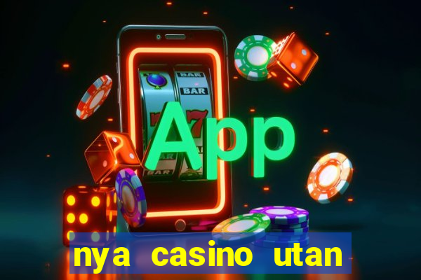 nya casino utan svensk licens