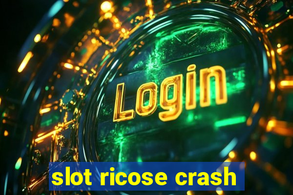 slot ricose crash