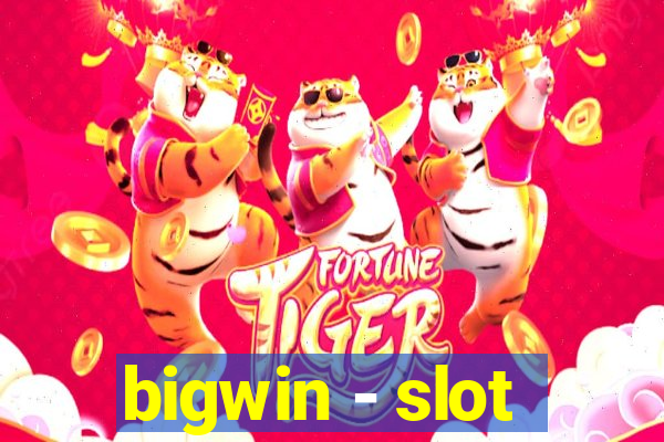 bigwin - slot