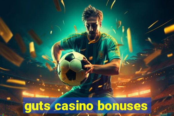 guts casino bonuses