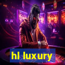 hl luxury