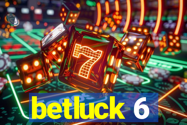 betluck 6