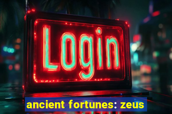 ancient fortunes: zeus