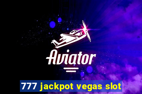 777 jackpot vegas slot