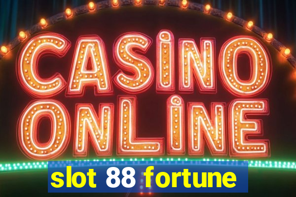 slot 88 fortune