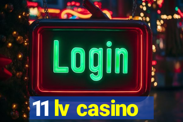 11 lv casino