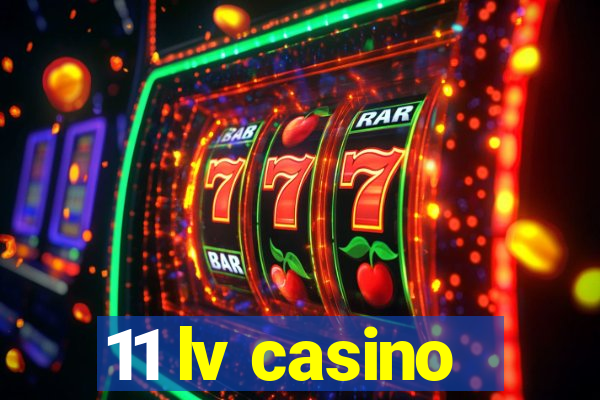 11 lv casino