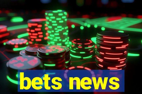 bets news