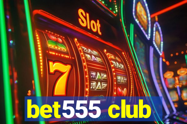 bet555 club