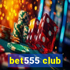 bet555 club