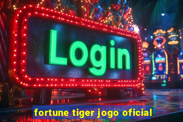 fortune tiger jogo oficial