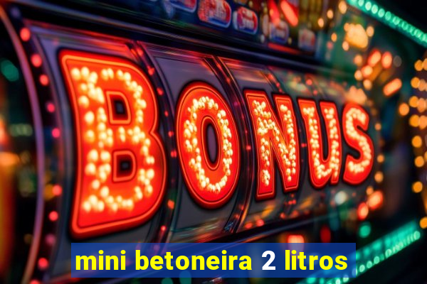 mini betoneira 2 litros