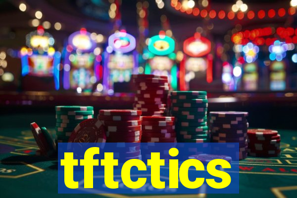 tftctics