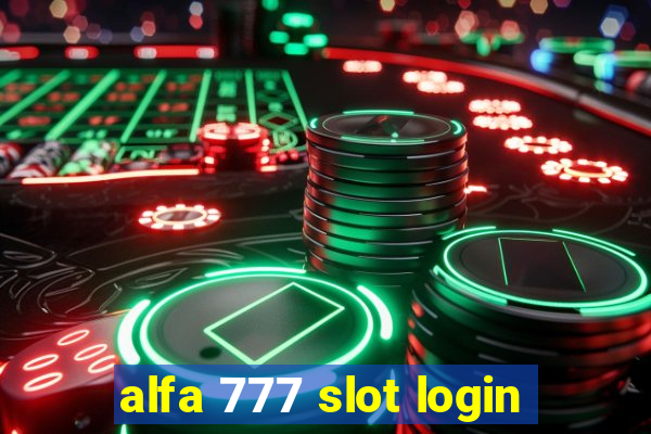 alfa 777 slot login