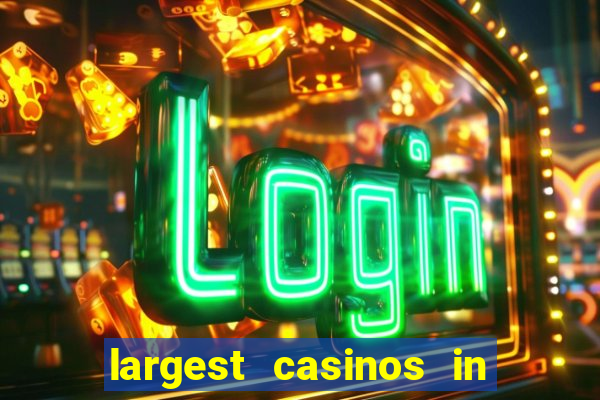 largest casinos in the usa