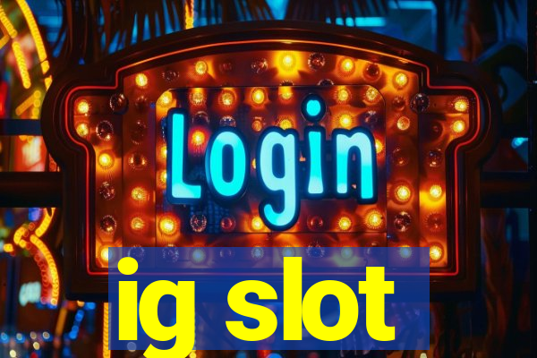 ig slot