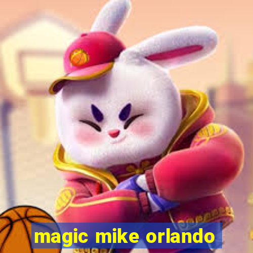 magic mike orlando