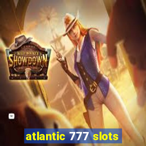 atlantic 777 slots