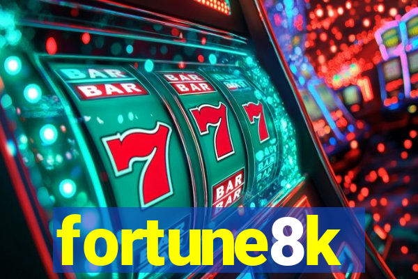 fortune8k