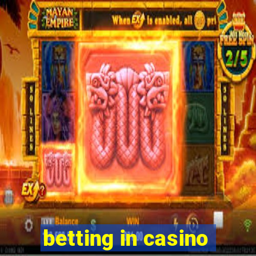 betting in casino