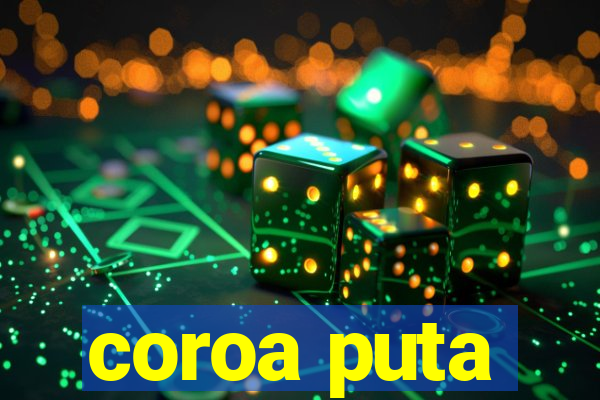 coroa puta