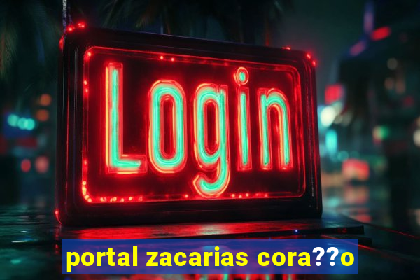 portal zacarias cora??o