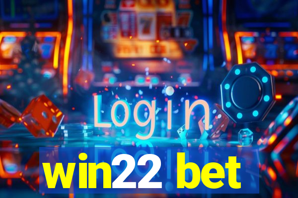 win22 bet