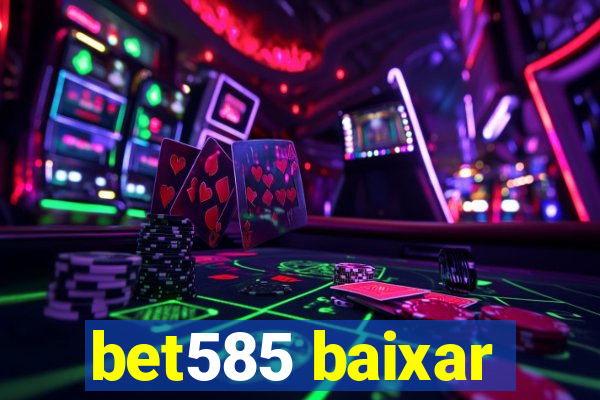 bet585 baixar