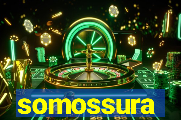 somossura