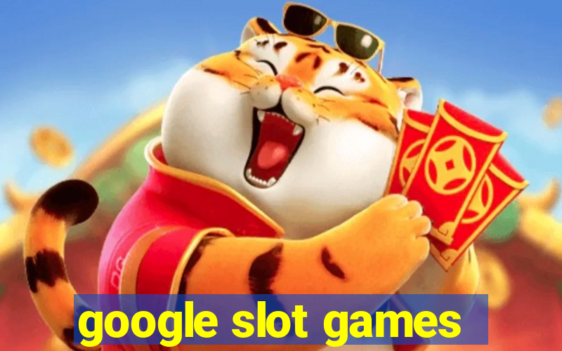 google slot games