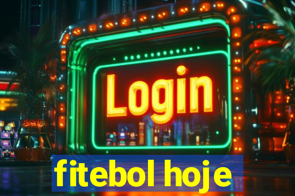 fitebol hoje