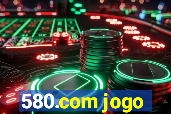 580.com jogo