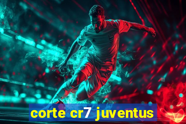 corte cr7 juventus