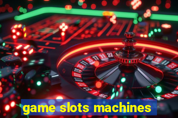 game slots machines