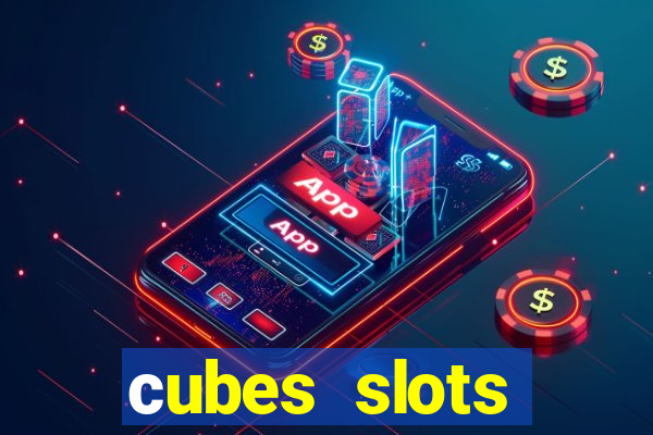 сubes slots gambling ltd