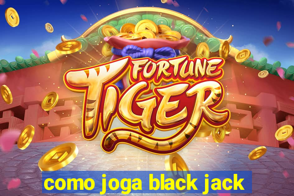 como joga black jack