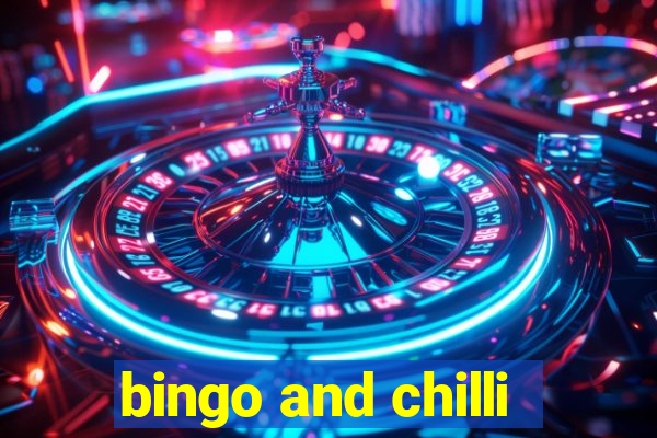 bingo and chilli