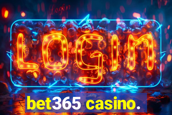 bet365 casino.