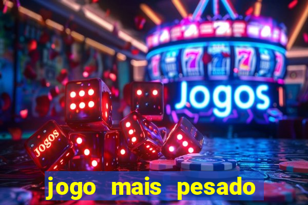 jogo mais pesado para android