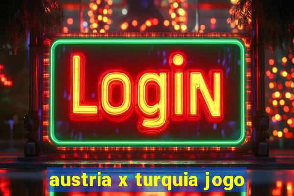 austria x turquia jogo