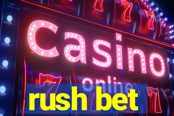 rush bet