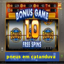 pneus em catanduva