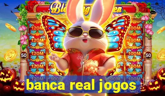 banca real jogos